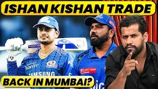 IPL TRADE NEWS - MI VS KKR VS RR FOR ISHAN KISHAN, HOMECOMING AT MUMBAI INDIANS?