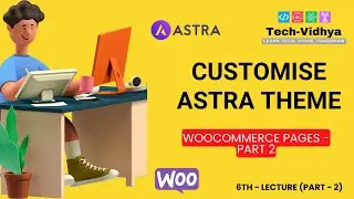 Astra Theme - WooCommerce Customization (Part 2) | Cart, Checkout, My Account | Lecture 6th | Munger
