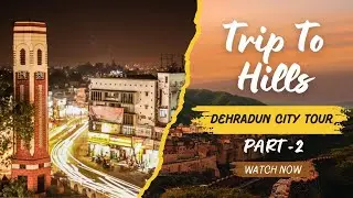 Dehradun City Tour 🏙️ (PART 2) | Hidden Gems, Street Food & Scenic Spots | Sandy The Travelover