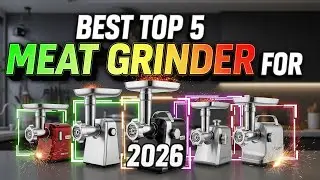 Best Top 5 Meat Grinder For 2026 | Powerful & Durable Kitchen Picks