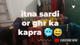 Itna sardi or ghar ka kapra# subscribe my YouTube channel and support