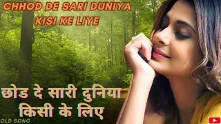Chhod De Sari Duniya Kisi Ke Liye  Lyricist : Indeevar, music asif anwar voice Sanjana Raj mp4