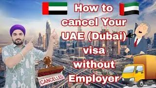 How to Cancel Your UAE Visa Without Employer | Self Visa Cancellation in Dubai 2025