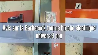 Avis sur la Barbecook tourne broche electrique universel pour barbecue au charbon de bois, 60cm, Arg