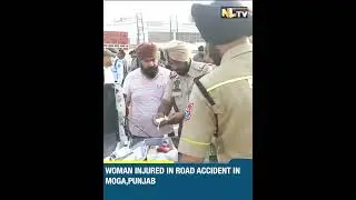 WOMAN INJURED IN ROAD ACCIDENT IN MOGA,PUNJAB