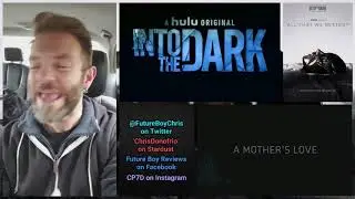 Into The Dark: All That We Destroy Review/Reaction