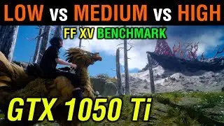 Final Fantasy XV Benchmark - GTX 1050 Ti | Low vs. Standard vs. High | Performance Comparison