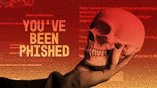 You've Been Phished!