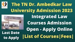 TN Dr. Ambedkar Law University Admission2023 Open| How To Apply|List of Courses & Colleges|Last Date