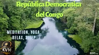 Rep&uacute;blica Democr&aacute;tica del Congo en 4K: Naturaleza Salvaje y M&uacute;sica Relax