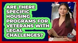 Are There Specific Housing Programs For Veterans With Legal Challenges?