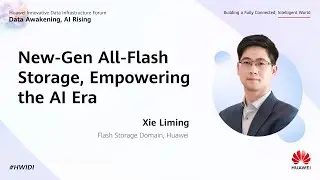 #HWIDI 2025-New-Gen All-Flash Storage, Empowering the AI Era-Xie Liming