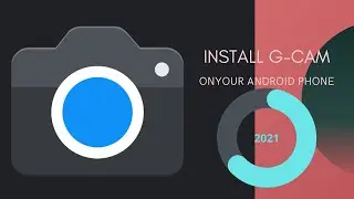 How to Install G-Cam on your android - 2021