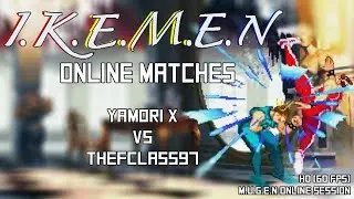 Random Session | Yamori X vs Fclass | I.K.E.M.E.N/M.U.G.E.N Online Matches (Compilation)