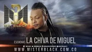 La Chiva De Miguel - Mr Black ®