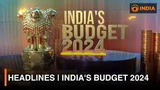Headlines | India's Budget 2024