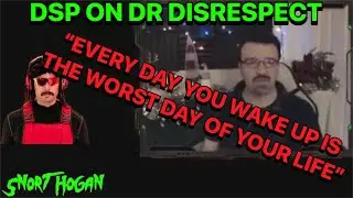 DSP On Dr DisRespect &ldquo;Every Day You Wake Up Is The Worst Day Of Your Life&rdquo;