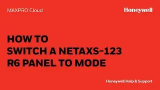 How to Switch a NetAXS-123 R6 Panel to MAXPRO Cloud Mode | Honeywell Support