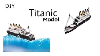 DIY Titanic ship model | titanic wreck | RC Titanic |.