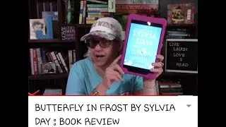 BUTTERFLY IN FROST BY SYLVIA DAY : BOOK REVIEW
