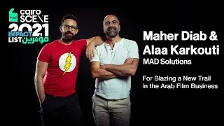 THE #CairoScene IMPACT LIST 2021 ft ALAA KARKOUTI & MAHER DIAB [MAD Solutions]