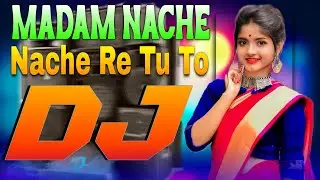 Madam Nache Nache Re Tu To | DJ Remix | Hard Kick Bass Vibration Mix 2026 | Dj Sabbir & BD SABBIR 7