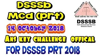 14/10/2018 DSSSB PRT ANSWER KEY Official || PRT ANSWER KEY || ANS KEY  Challenge upto  5 NOV 2018