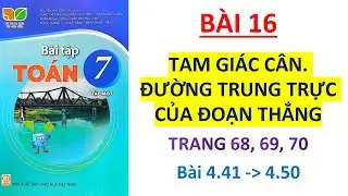 SÁCH BÀI TẬP Toán 7 Trang 68, 69, 70 KẾT NỐI TRI THỨC Bài 16: TAM GIÁC CÂN . ĐƯỜNG TRUNG TRỰC CỦA TG