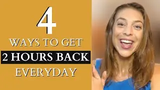4 creative time management hacks (and beyond) that will save you 2 hours a day