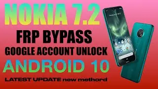 NOKIA 7.2 GOOGLE ACCOUNT UNLOCK/FRP BYPASS ANDROID 10 LATEST UPDATE NEW METHORD