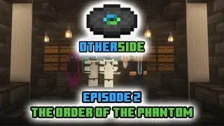 Otherside Episode 2 - The Order of the Phantom