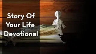 The Story Of Your LIfe Devotional - coming Sept. 2011!
