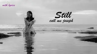 Still ::  call me joseph 🎵 with lyrics