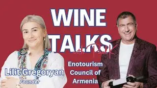 Wine Talks with Paul K x Lilit Grigoryan | From 6,100-Year-Old Wine Caves to Global Enotourism