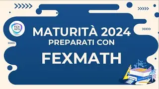 MATURIT&Agrave; 2024 - Preparati con Fexmath!