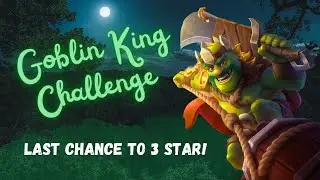 LAST CHANCE TO 3-STAR THE GOBLIN KING CHALLENGE!!!