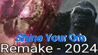 ( REMAKE ) - [MMV] Godzilla Vs Kong || Shine Your Orb (HD) || 🎉✨Special New Years 2024✨🎉