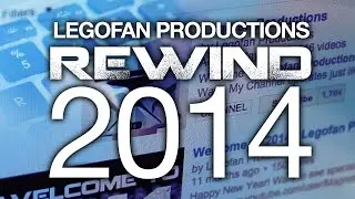 Legofan Production's 2014 Rewind: What is the plan for 2015!?