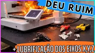 MINHA IMPRESSORA 3D QUASE PEGOU FOGO + LUBRIFICAÇÃO DOS EIXOS X, Y, Z
