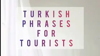 Turkish Phrases For Tourists - Learning Turkish @Learnturkishclass91