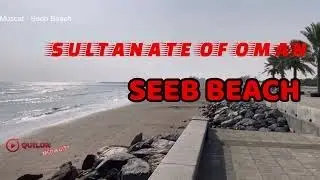 Seeb Beach|Oman Muscat