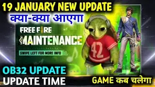 19 JANUARY OB32 UPDATE FREE FIRE || FREE FIRE NEW UPDATE || FREE FIRE OB32 UPDATE FULL DETAILS ||