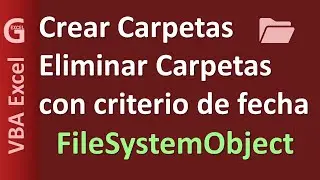 Objeto FileSystemObject - CREAR carpetas y ELIMINAR carpetas 📂(folders) con criterios | VBA Excel