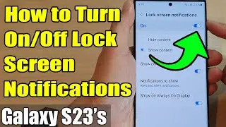 Galaxy S23's: How to Turn On/Off Lock Screen Notifications