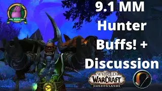 9.1 MM Hunter BUFFS!! + Raid Progression/Legendary/Covenant Discussion