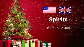 Spirits Pronunciation in US and UK English