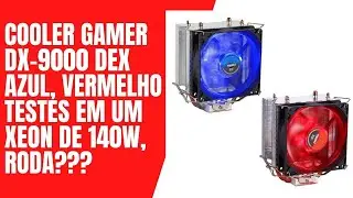 Cooler DX-9000, testamos em um XEON de 140W, veja os testes e resultado aqui!!!