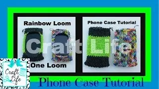Craft Life Basic Phone Case Tutorial on One Rainbow Loom ~ fits iPhone iPod