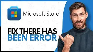 How to Fix &ldquo;There Has Been an Error&rdquo; on Microsoft Store - Step By Step