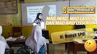 PRAKTIK MENGAJAR - HJ MUNAH SPDI - MATERI MAD IWAD, MAD LAYYIN DAN MAD ARIDLISSUKUN